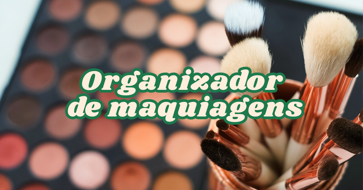 DIY: Como Organizar Seus Produtos de Maquiagem com Caixas de Acrílico