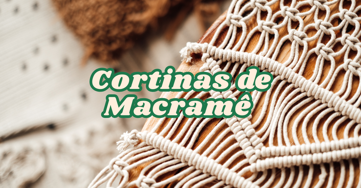 Como Fazer Cortinas de Macramê para Sua Casa