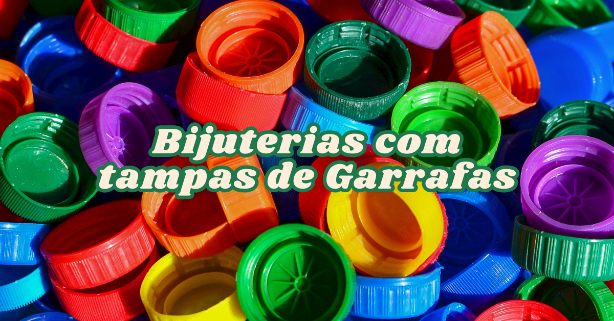 Como Fazer Bijuterias Usando Tampas de Garrafa