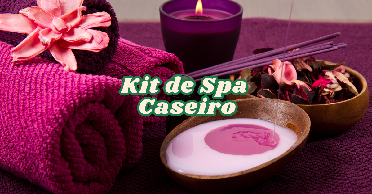 Como Criar Kit de Spa Caseiro para Presentes