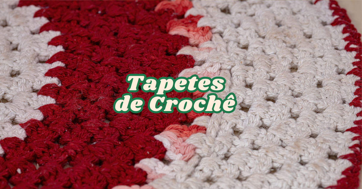 DIY: Como Criar Tapetes de Crochê para Decorar Sua Casa